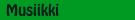 MUSIIKKI